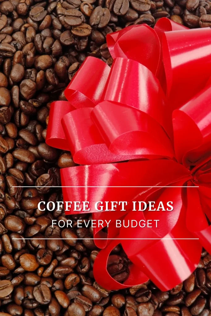 coffee gift ideas for every budget text over coffee beans and red bow