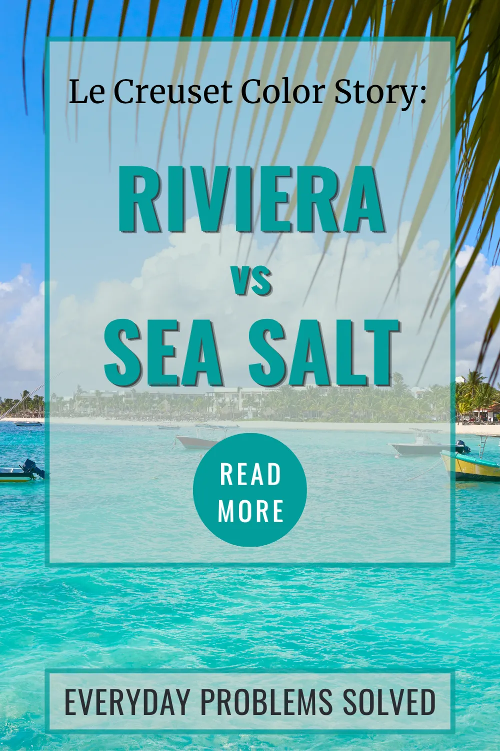 Le Creuset Riviera vs Sea Salt color story featuring a tropical ocean landscape inspired by Riviera and Sea Salt colors